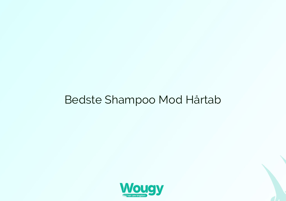 Bedste Shampoo Mod Hårtab