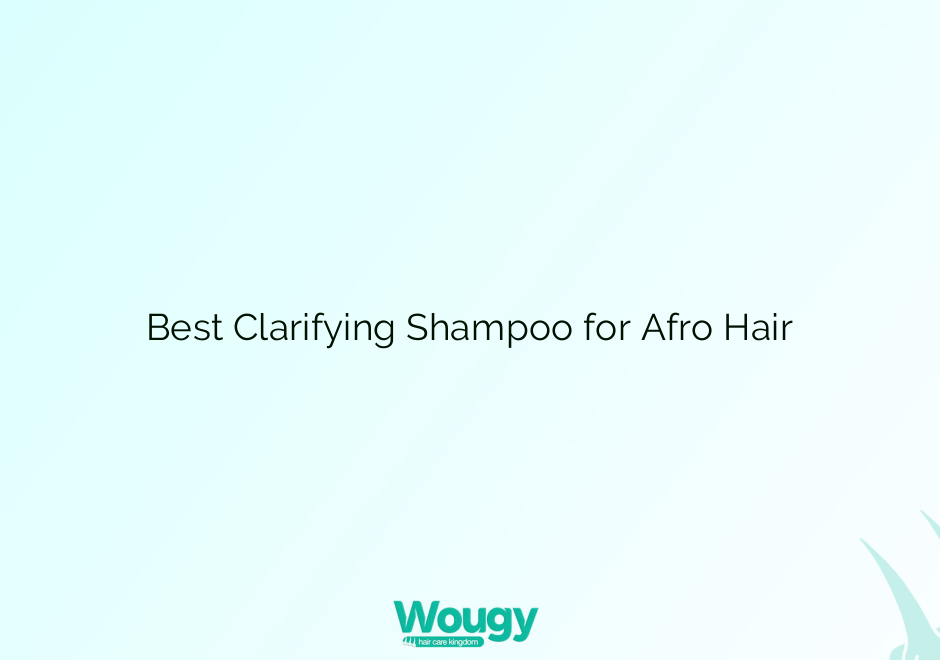 Best Clarifying Shampoo for Afro Hair