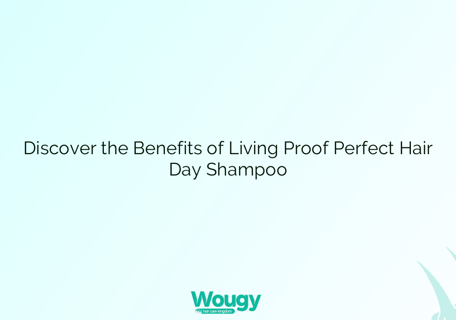 Discover the Benefits of Living Proof Perfect Hair Day Shampoo