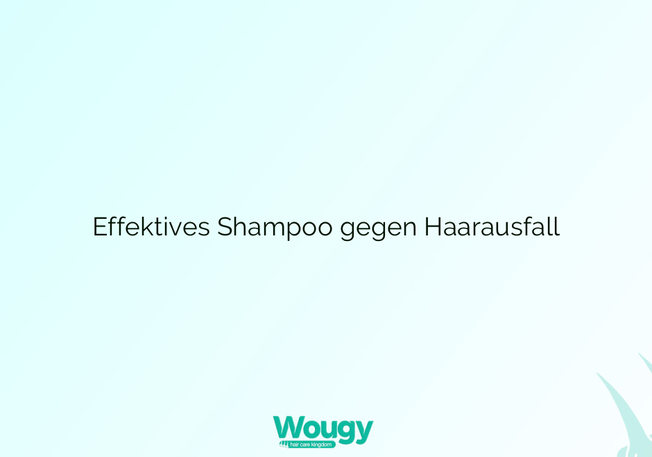 Effektives Shampoo gegen Haarausfall